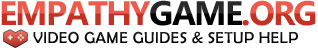 EmpathyGame.org | Video Game Guides, Reviews & Setup Help